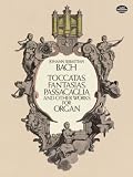 Bach, Johann Sebastian: Toccatas, Fantasias, Passacaglia and Other Works for Organ Bach, Johann Sebastian: Toccatas, Fantasias, Passacaglia and Other Works for Organ