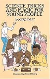 Barr, George: Science Tricks and Magic for Young People Barr, George: Science Tricks and Magic for Young People