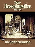 Strauss, Richard: Der Rosenkavalier in Full Score Strauss, Richard: Der Rosenkavalier in Full Score