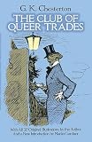 Chesterton, G. K.: The Club of Queer Trades Chesterton, G. K.: The Club of Queer Trades