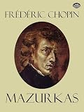 Chopin, Frederic: Mazurkas Chopin, Frederic: Mazurkas