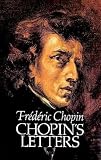 Chopin, Frederic: Chopin's Letters
