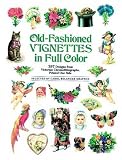 Grafton, Carol B.: Old-Fashioned Vignettes in Full Color: 397 Designs from Victorian Chromolithographs, Prined One Side