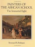 Perlman, Bennard: Painters of the Ashcan School: The Immortal Eight Perlman, Bennard: Painters of the Ashcan School: The Immortal Eight