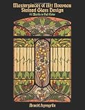 Lyongrun, Arnold: Masterpieces of Art Nouveau Stained Glass Design: 91 Motifs in Full Color Lyongrun, Arnold: Masterpieces of Art Nouveau Stained Glass Design: 91 Motifs in Full Color
