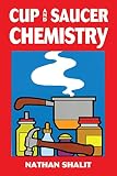 Shalit, Nathan: Cup and Saucer Chemistry Shalit, Nathan: Cup and Saucer Chemistry
