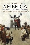 Bakeless, John: America As Seen by Its First Explorers: The Eyes of Discovery