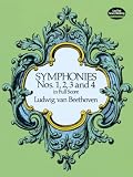 Beethoven, Ludwig Van: Symphonies Nos. 1,2,3 and 4 in Full Score Beethoven, Ludwig Van: Symphonies Nos. 1,2,3 and 4 in Full Score