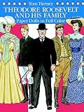 Teirney, Tom: Theodore Roosevelt and His Family: Paper Dolls in Full Color Teirney, Tom: Theodore Roosevelt and His Family: Paper Dolls in Full Color