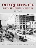 Seyfried, Vincent F.: Old Queens, N.Y. in Early Photographs