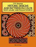 Hessemer, F.M.: Historic Designs and Patterns in Color from Arabic and Italian Sources Hessemer, F.M.: Historic Designs and Patterns in Color from Arabic and Italian Sources
