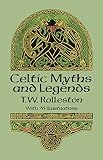 Rolleston, T.W.: Celtic Myths and Legends Rolleston, T.W.: Celtic Myths and Legends