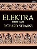 Strauss, Richard: Elektra in Full Score Strauss, Richard: Elektra in Full Score
