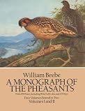 Beebe, William: A Monograph of the Pheasants
