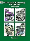 Hunter, Llyn: Strange Creatures of the Sea Coloring Book Hunter, Llyn: Strange Creatures of the Sea Coloring Book