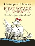 Columbus, Christopher: First Voyage to America: From the Log of the "Santa Maria" Columbus, Christopher: First Voyage to America: From the Log of the "Santa Maria"