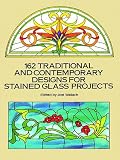 Wallach, Joel: 162 Traditional and Contemporary Designs for Stained Glass Projects