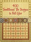 Grafton, Carol Belanger: 400 Traditional Tile Designs in Full Color Grafton, Carol Belanger: 400 Traditional Tile Designs in Full Color
