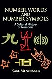 Menninger, Karl: Number Words and Number Symbols: A Cultural History of Numbers Menninger, Karl: Number Words and Number Symbols: A Cultural History of Numbers