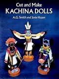 Smith, A. G.: Cut and Make Kachina Dolls Smith, A. G.: Cut and Make Kachina Dolls