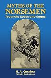 Guerber, H. A.: Myths of the Norsemen: From the Eddas and Sagas Guerber, H. A.: Myths of the Norsemen: From the Eddas and Sagas