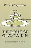 The Riddle of Gravitation (0486273784) by Bergmann, Peter G. Bergmann, Peter G.: The Riddle of Gravitation
