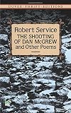 Service, Robert W.: The Shooting of Dan McGrew and Other Poems