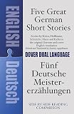 Appelbaum, Stanley: Five Great German Short Stories/Funf Deutsche Meistererzahlungen