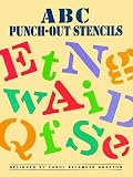 Grafton, Carol B.: ABC Punch Out Stencils Grafton, Carol B.: ABC Punch Out Stencils