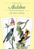 Audubon, John James: 12 Audubon Bookmarks Audubon, John James: 12 Audubon Bookmarks