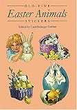Grafton, Carol Belanger: Old-Time Easter Animals Stickers: 24 Pressure-Sensitive Designs Grafton, Carol Belanger: Old-Time Easter Animals Stickers: 24 Pressure-Sensitive Designs