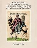 Weiditz, Christoph: Authentic Everyday Dress of the Renaissance: All 154 Plates from the "Trachtenbuch" Weiditz, Christoph: Authentic Everyday Dress of the Renaissance: All 154 Plates from the "Trachtenbuch"