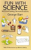 Barr, George: Fun With Science Barr, George: Fun With Science
