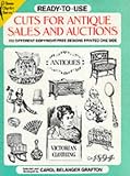 Grafton, Carol Belanger: Ready-To-Use Cuts for Antique Sales and Auctions: 512 Different Copyright-Free Designs Printed on One Side Grafton, Carol Belanger: Ready-To-Use Cuts for Antique Sales and Auctions: 512 Different Copyright-Free Designs Printed on One Side