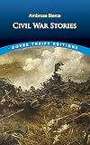 Bierce, Ambrose: Civil War Stories Bierce, Ambrose: Civil War Stories