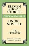 Pirandello, Luigi: Eleven Short Stories/Undici Novelle Pirandello, Luigi: Eleven Short Stories/Undici Novelle