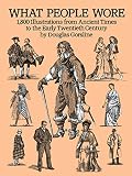 Gorsline, Douglas: What People Wore: 1,800 Illustrations from Ancient Times to the Early Twentieth Century Gorsline, Douglas: What People Wore: 1,800 Illustrations from Ancient Times to the Early Twentieth Century
