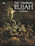 Mendelssohn, Felix: Elijah in Full Score Mendelssohn, Felix: Elijah in Full Score