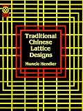 Hendler, Muncie: Traditional Chinese Lattice Designs