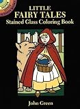 Green, John: Little Fairy Tales Stained Glass Coloring Book Green, John: Little Fairy Tales Stained Glass Coloring Book