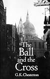 Chesterton, G. K.: The Ball and the Cross Chesterton, G. K.: The Ball and the Cross
