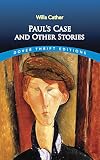 Cather, Willa: Paul's Case and Other Stories Cather, Willa: Paul's Case and Other Stories