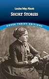 Alcott, Louisa May: Short Stories Alcott, Louisa May: Short Stories