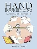 Watson, Aldren: Hand Bookbinding: A Manual of Instruction
