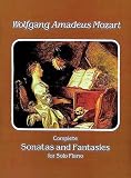 Complete Sonatas and Fantasies for Solo Piano (0486292223) by Mozart, Wolfgang Amadeus Mozart, Wolfgang Amadeus: Complete Sonatas and Fantasies for Solo Piano
