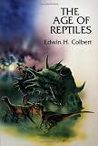 Colbert, Edwin H.: The Age of Reptiles Colbert, Edwin H.: The Age of Reptiles
