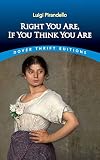 Pirandello, Luigi: Right You Are If You Think You Are Pirandello, Luigi: Right You Are If You Think You Are