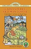 Burgess, Thornton W.: The Adventures of Old Man Coyote Burgess, Thornton W.: The Adventures of Old Man Coyote