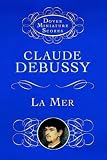 Debussy, Claude: LA Mer (The Sea): Three Symphonic Sketches Debussy, Claude: LA Mer (The Sea): Three Symphonic Sketches