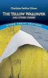 Gilman, Charlotte Perkins: The Yellow Wall-Paper: A Sourcebook and Critical Edition Gilman, Charlotte Perkins: The Yellow Wall-Paper: A Sourcebook and Critical Edition